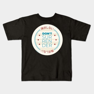 Don't Surrender Kids T-Shirt